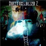 Bucketheadland 2