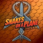 Snakes on a Plane: The Album  [SOUNDTRACK]